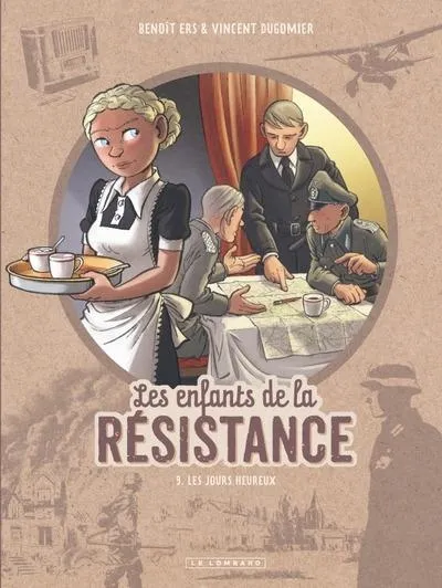 Livre Les enfants de la résistance Tome 9 Les jours heureux - Le Lombard