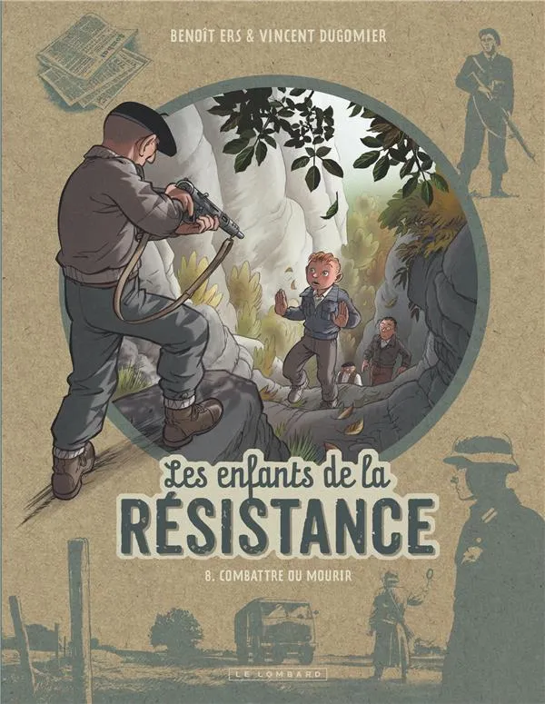 Livre Les enfants de la résistance Tome 8 Combattre ou Mourir - Le Lombard