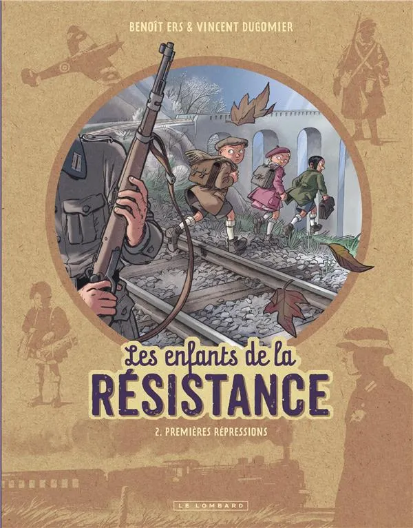 Livre Les enfants de la résistance Tome 2 Les premières répressions - Le Lombard
