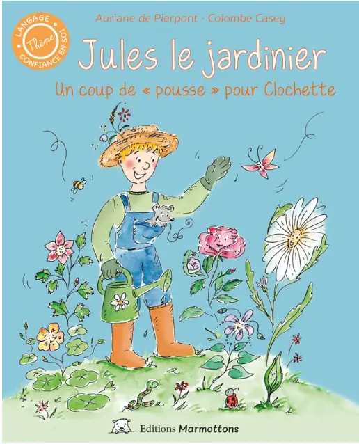 [ISBN 978 2 96024 221 8] Book "Jules le jardinier" - Editions Marmottons