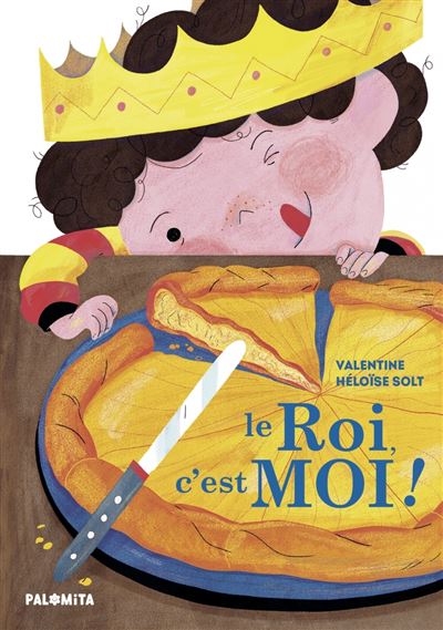 Livre Le Roi, C'est Moi ! de Valentine Héloïse Solt - Palomita