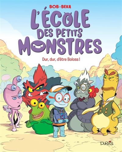 Boek L'école Des Petits Monstres Deel 1 Dur Dur D'Etre Boloss - Dupuis